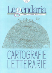 Leggendaria. 158: Cartografie letterarie