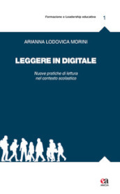 Leggere in digitale. Nuove pratiche di lettura nel contesto scolastico