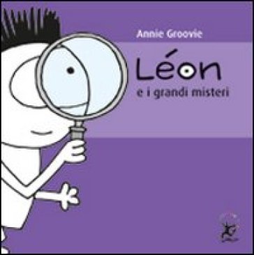 Léon e i grandi misteri. Ediz. illustrata