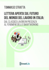 Lettera aperta sul futuro del mondo del lavoro in Italia: dal classico lavoro in presenza al fenomeno dello smartworking