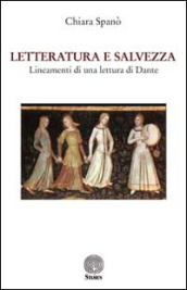 Letteratura e salvezza. Lineamenti di una lettura di Dante