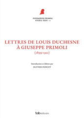 Lettres de Louis Duchesne à Giuseppe Primoli. (1899-1921). Nuova ediz.