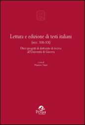 Lettura e edizione di testi italiani (secc. XIII-XX). Dieci progetti di dottorato di ricerca all Università di Ginevra