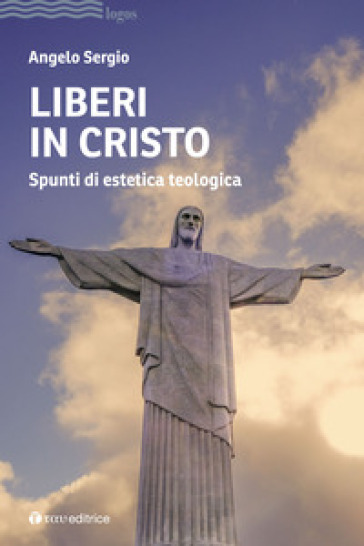 Liberi in Cristo. Spunti di estetica teologica