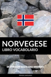 Libro Vocabolario Norvegese: Un Approccio Basato sugli Argomenti