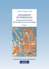 Lineamenti di patrologia. Dal concilio di Calcedonia alla fine della controversia cristologica