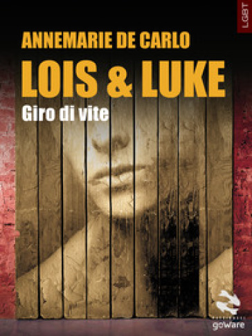 Lois &amp; Luke. Giro di vite