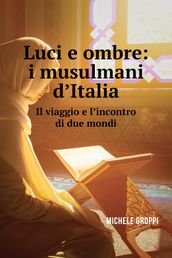 Luci e Ombre: i musulmani d Italia
