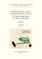 «M exalta el nou i m enamora el vell». J.V. Foix (e Joan Mirò) tra arte e letteratura