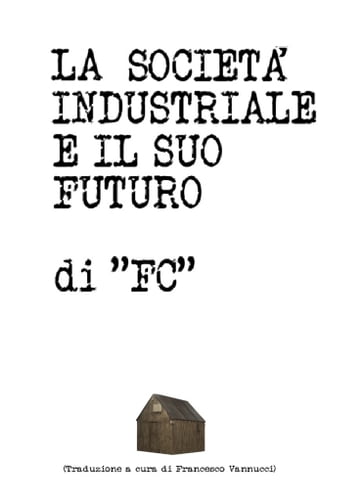 IL MANIFESTO DI UNABOMBER - LA SOCIETÀ INDUSTRIALE E IL SUO FUTURO