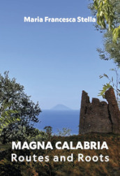Magna Calabria. Routes and roots