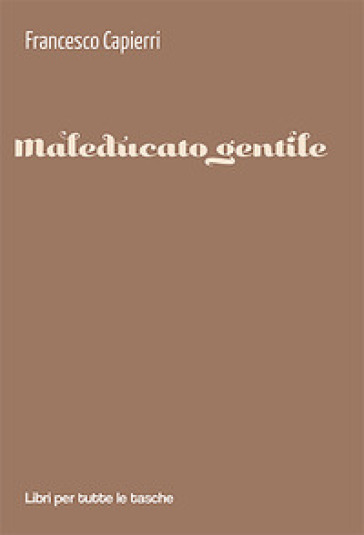 Maleducato gentile