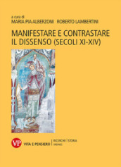 Manifestare e contrastare il dissenso (secoli XI-XIV)