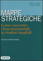 Mappe strategiche. Come convertire i beni immateriali in risultati tangibili