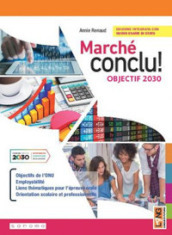 Marché conclu! Objectif 2030. Per le Scuole superiori. Con e-book. Con espansione online