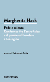 Margherita Hack. Fede e scienza. Confronto fra l astrofisica e il pensiero filosofico e teologico