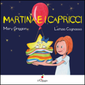 Martina e i capricci. Ediz. illustrata