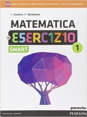 Matematica in esercizio smart. Per le Scuole superiori. Con e-book. Con espansione online. Vol. 1