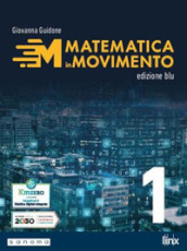 Matematica in movimento. Ediz. blu. Per il primo biennio delle Scuole superiori. Con e-book. Con espansione online. Vol. 1