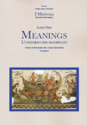 Meanings. L universo dei significati. Per le Scuole superiori. Con espansione online. Vol. 1