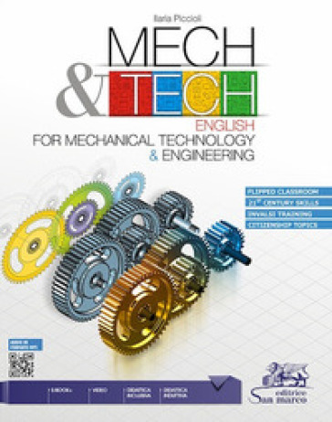 Mech &amp; tech. English for mechanical technology and engineering. Per gli Ist. tecnici e professionali. Con e-book. Con espansione online. Con Audio. Con Video
