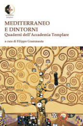 Mediterraneo e dintorni. Quaderni dell Accademia Templare