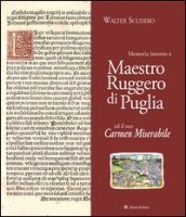 Memoria intorno a maestro Ruggero di Puglia ed il suo Carmen Miserabile
