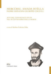 Mercùriu, amada istèlla. Padre Giovanni Giuseppe Coco S.I. Atti del Convegno e studi nel 3° centenario dalla morte