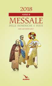 Messale delle domeniche e feste 2018. Anno B