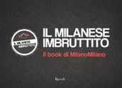 Il Milanese Imbruttito. Il book di MilanoMilano