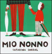 Mio nonno. Ediz. illustrata