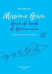 Missione gioia. Diario di bordo di Giovannino