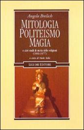 Mitologia, politeismo, magia e altri studi di storia delle religioni (1956-1977)