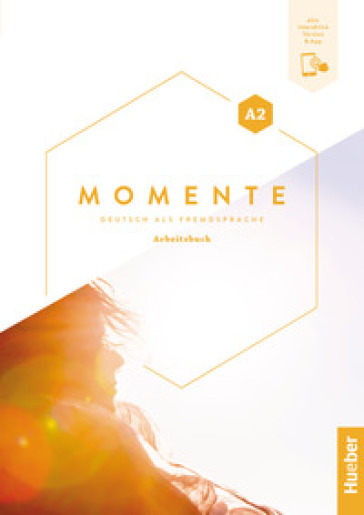 Momente. Deutsch als Fremdsprache. A2. Arbeitsbuch. Per le Scuole superiori. Con espansione online