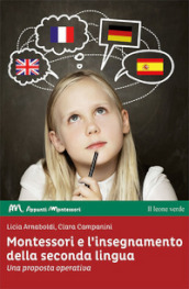 Montessori e l insegnamento della seconda lingua. Una proposta operativa