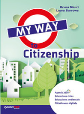 My way to citizenship. Per la Scuola media. Con e-book. Con espansione online