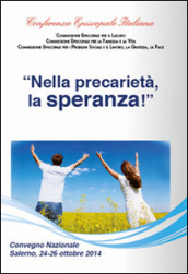 «Nella precarietà, la speranza!». Atti