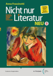 Nicht nur Literatur. Neu. Per le Scuole superiori. Con e-book. Con espansione online