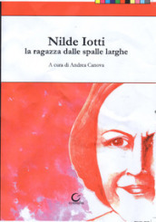 Nilde Iotti. La ragazza dalle spalle larghe