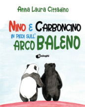 Nino e Carboncino in piedi sull arcobaleno