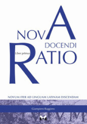 Nova docendi ratio. Novum iter ad linguam latinam discendam. 1.
