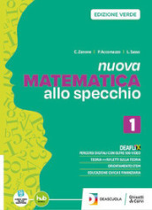 Nuova matematica allo specchio. Ediz. verde. Con Quaderno. Per per il 1° biennio delle Scuole superiori. Con e-book. Con espansione online. Vol. 2