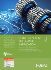 Nuovo Tecnologie meccaniche e applicazioni. Per gli Ist. professionali settore industria e artigianato. Con e-book. Con espansione online. Vol. 2