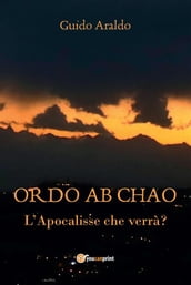 ORDO ab CHAO - L Apocalisse che verrà?