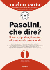 Occhio di carta. Rivista di distrazione culturale, idee e impertinenze (2023). Vol. 1: Pasolini, che dire? Il poeta, il profeta, il narciso: educazione alla critica sociale