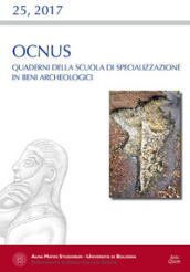 Ocnus. Quaderni della Scuola di Specializzazione in Beni Archeologici (2017). 25.