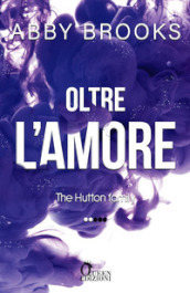 Oltre l amore. The Hutton family. Vol. 2