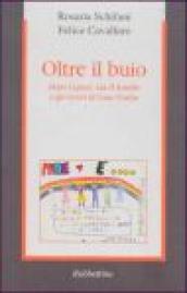 Oltre il buio. Dopo Capaci, via d Amelio e gli orrori di Cosa Nostra