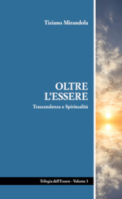 Oltre l essere. Trascendenza e spiritualità