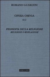 Opera omnia. Vol. 2/2: Filosofia della religione. Religione e Rivelazione